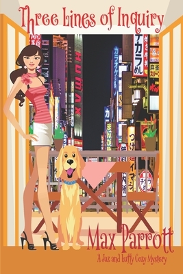 Three Lines of Inquiry: Psychic Sleuths and Talking Dogs by Max Parrott