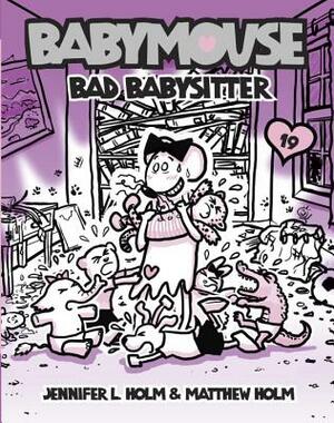Bad Babysitter by Jennifer L. Holm, Matthew Holm
