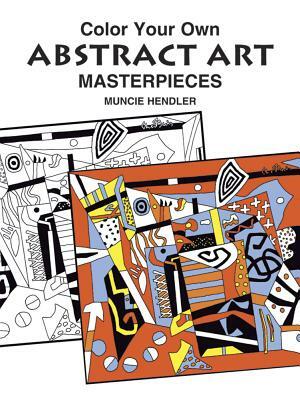 Color Your Own Abstract Art Masterpieces by Muncie Hendler