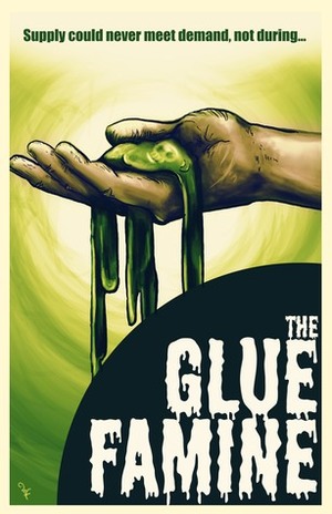 The Glue Famine by Lee Bradford
