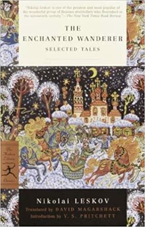 The Enchanted Wanderer: Selected Tales by Nikolai Leskov