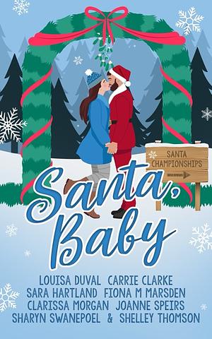 Santa, Baby by Shelley Thompson, Sharyn Swanepoel, Louisa Duval, Fiona M. Marsden, Joanne Speirs, Sara Hartland, Clarissa Morgan, Carrie Clarke