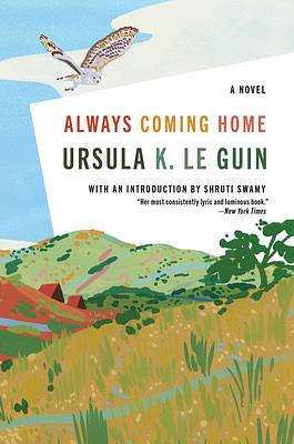 Always Coming Home by Ursula K. Le Guin