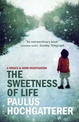 The Sweetness of Life by Paulus Hochgatterer, Jamie Bulloch