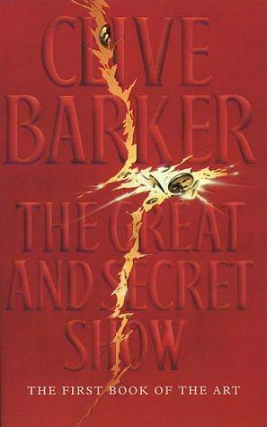 The Great And Secret Show by Clive Barker