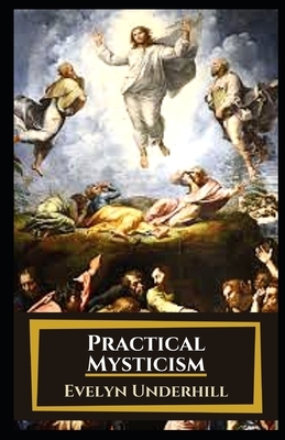 Practical Mysticism Illustrated by Evelyn Underhill