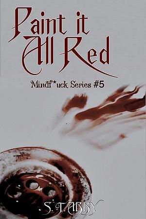 Paint It All Red by S.T. Abby