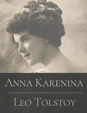 Anna Karenina: Illustrated by Leo Tolstoy