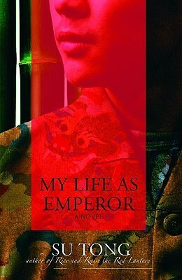 My Life as Emperor by Su Tong, Howard Goldblatt