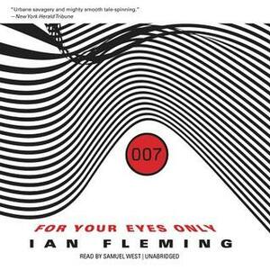 For Your Eyes Only, and Other Stories by Ian Fleming, Samuel West