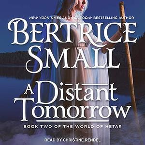 A Distant Tomorrow by Bertrice Small