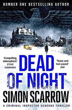 Dead of Night: The edge-of-your seat Berlin wartime thriller from the master storyteller by Simon Scarrow, Simon Scarrow