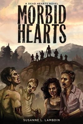 Morbid Hearts by Susanne L. Lambdin