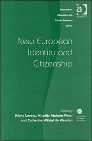 New European Identity and Citizenship by Khadija Mohsen-Finan, Rémy Leveau, Catherine Wihtol de Wenden