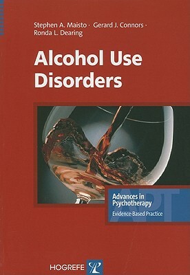 Alcohol Use Disorders by Ronda L. Dearing, Gerard J. Connors, Stephen a. Maisto