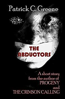 The Abductors by Patrick C. Greene