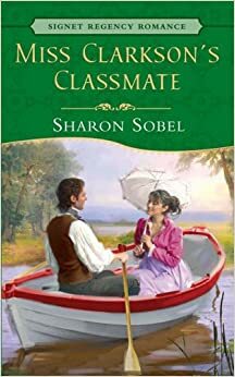 Miss Clarkson's Classmate by Sharon Sobel