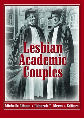 Lesbian Academic Couples by Michelle Gibson