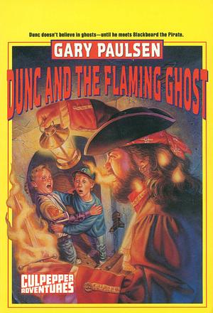 Dunc and the Flaming Ghost by Gary Paulsen