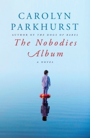 The Nobodies Album by Carolyn Parkhurst