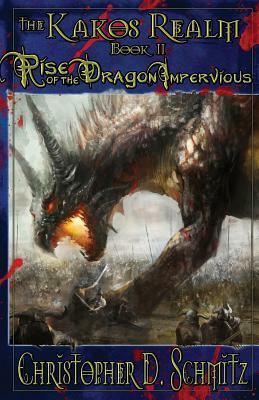 Rise of the Dragon Impervious by Christopher D. Schmitz