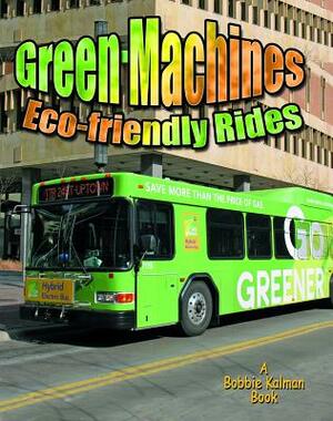 Green Machines: Eco-Friendly Rides by Lynn Peppas