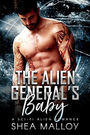 The Alien General's Baby: A Sci-Fi Alien Romance by Shea Malloy