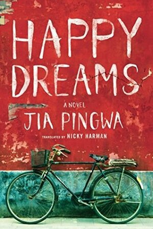 Happy Dreams by 贾平凹, Jia Pingwa, Nicky Harman