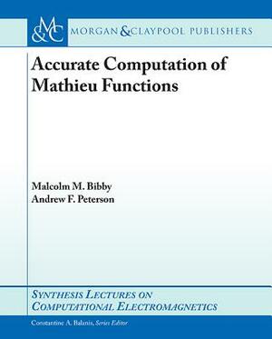 Accurate Computation of Mathieu Functions by Andrew F. Peterson, Malcolm M. Bibby