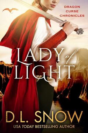 Lady of Light: Dragon Curse Chronicles III by D.L. Snow