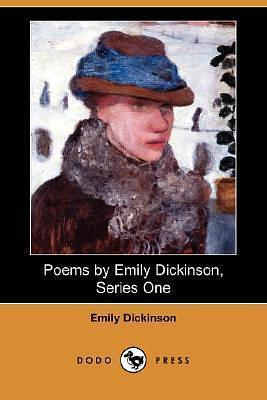 Poems By Emily Dickinson, Series One by Thomas Wentworth Higginson, Emily Dickinson, Emily Dickinson, Mabel Loomis Todd