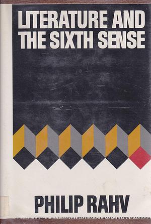 Literature and the Sixth Sense by Philip Rahv