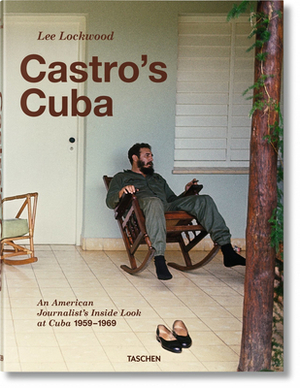 Lee Lockwood. Castro's Cuba. 1959-1969 by Saul Landau, Lee Lockwood