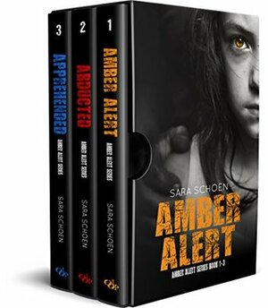 Amber Alert Series: Books 1-3 by Sara Schoen