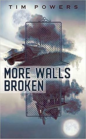 More Walls Broken by Tim Powers