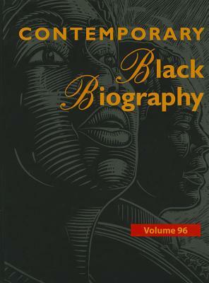 Contemporary Black Biography: Profiles from the International Black Community by Gale