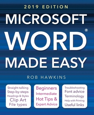 Microsoft Word Made Easy (2019 Edition) by Rob Hawkins