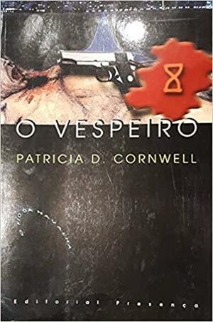 O Vespeiro by Patricia Cornwell