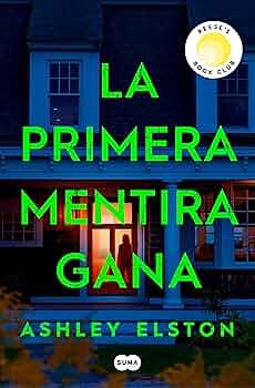 La Primera Mentira Gana / First Lie Win by Ashley Elston