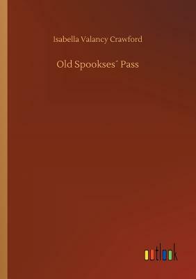 Old Spookses´ Pass by Isabella Valancy Crawford