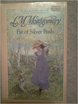 Pat of Silver Bush by L.M. Montgomery