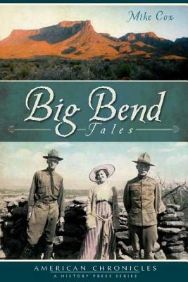 Big Bend Tales by Mike Cox