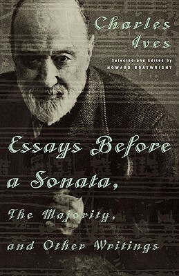 Essays Before a Sonata, the Majority, and Other Writings by Charles Ives