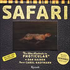 Safari. Un libro illustrato in Photicular®. Ediz. illustrata by Dan Kainen, Carol Kaufmann