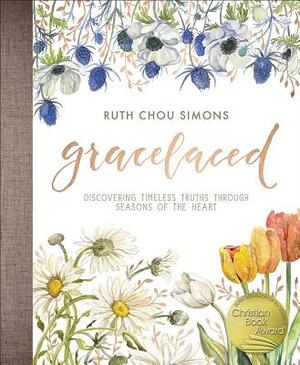 Gracelaced: Discovering Timeless Truths Through Seasons of the Heart by Ruth Chou Simons