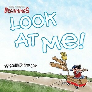 Least I Could Do Beginnings Vol 1: Look At Me! by Ryan Sohmer, Lar Desouza