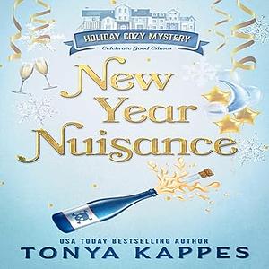 New Year Nuisance by Tonya Kappes