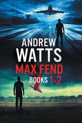 Max Fend Books 1-2 by Andrew Watts