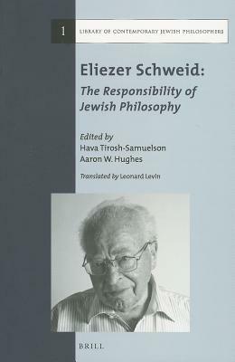 Eliezer Schweid: The Responsibility of Jewish Philosophy by 