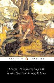 Sidney's The Defence of Poesy and Selected Renaissance Literary Criticism by Various, Sir Philip Sidney, Gavin Alexander